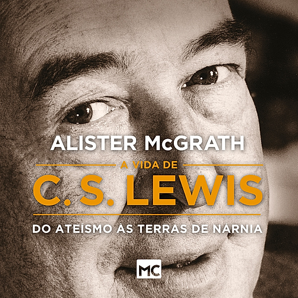 A vida de C. S. Lewis, Alister McGrath