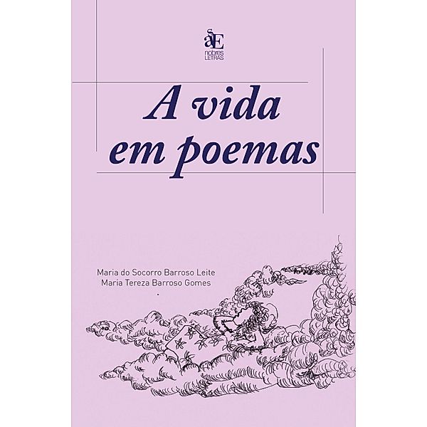 A vida em poemas por Tetê e Sukinha, Maria do Socorro Barroso Leite, Maria Tereza Barroso Gomes