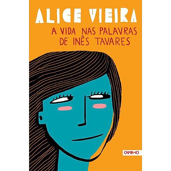 A Vida nas Palavras de Inês Tavares, Alice Vieira