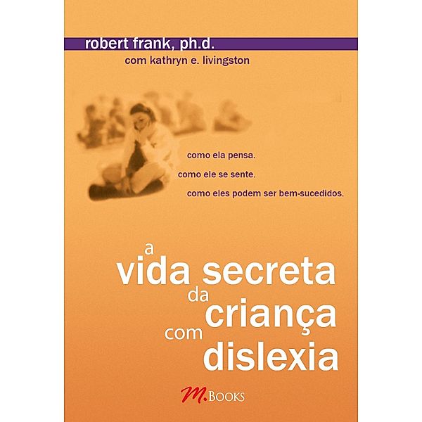 A vida secreta da criança com dislexia, Robert Frank