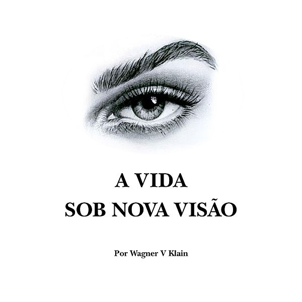 A vida sob nova visão, Wagner V. Klain