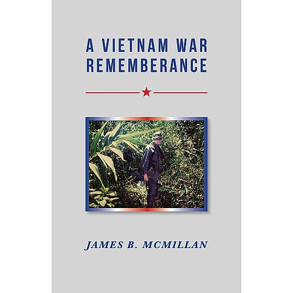 A Vietnam War Remembrance, James B. McMillan