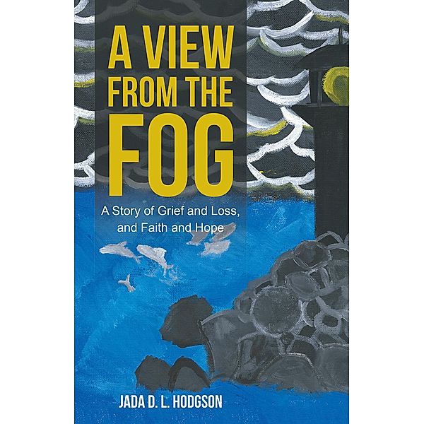 A View from the Fog, Jada D. L. Hodgson