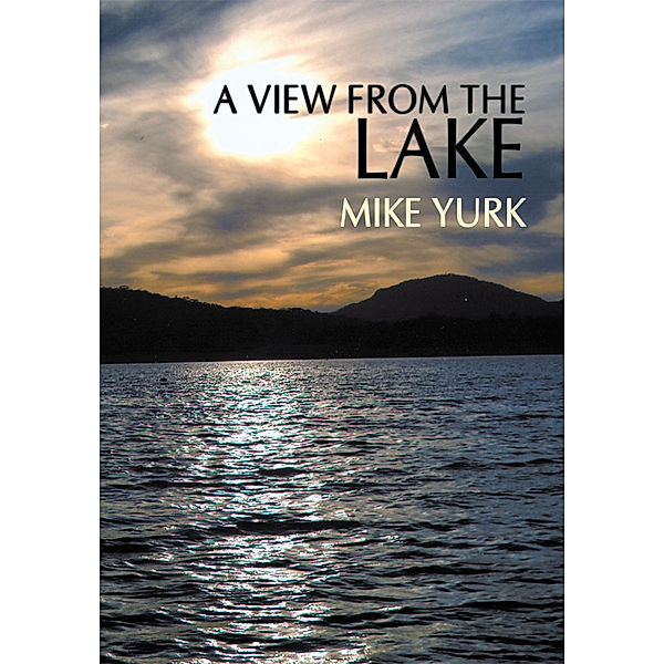 A View from the Lake, Mike Yurk