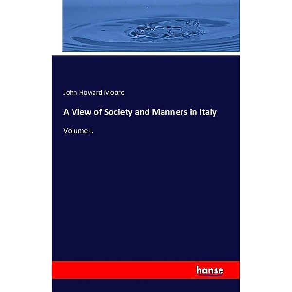 A View of Society and Manners in Italy, John Howard Moore