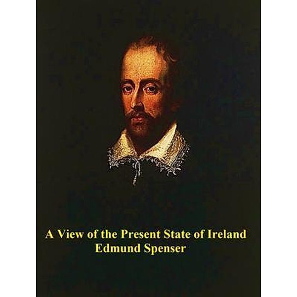 A View of the Present State of Ireland / New Age Movement, Edmund Spenser