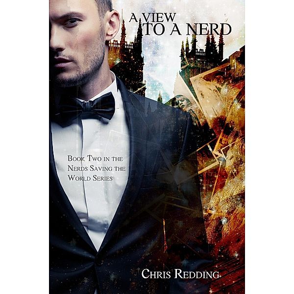 A View to a Nerd (Nerds Saving the World, #2), Chris Redding