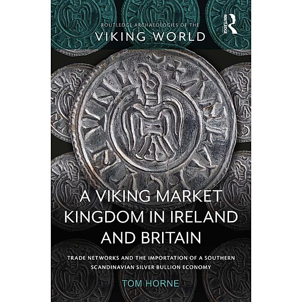 A Viking Market Kingdom in Ireland and Britain, Tom Horne