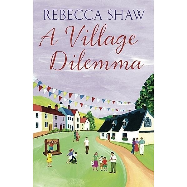 A Village Dilemma / TURNHAM MALPAS, Rebecca Shaw