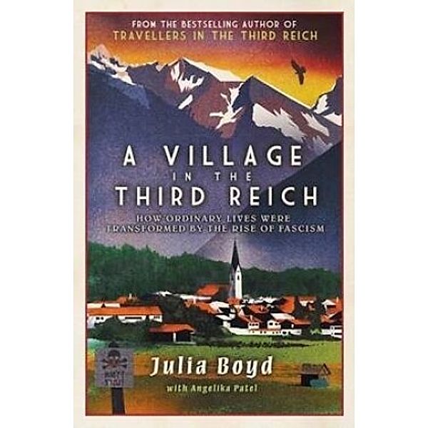 A Village in the Third Reich, Julia Boyd, Angelika Patel