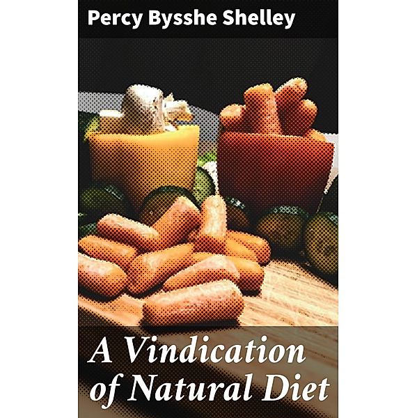 A Vindication of Natural Diet, Percy Bysshe Shelley
