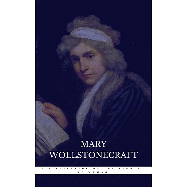 A Vindication of the Rights of Woman, Mary Wollstonecraft