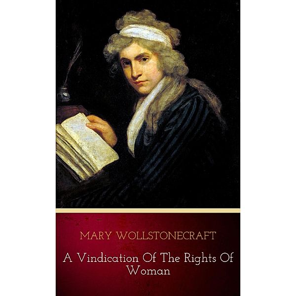 A Vindication of the Rights of Woman, Mary Wollstonecraft