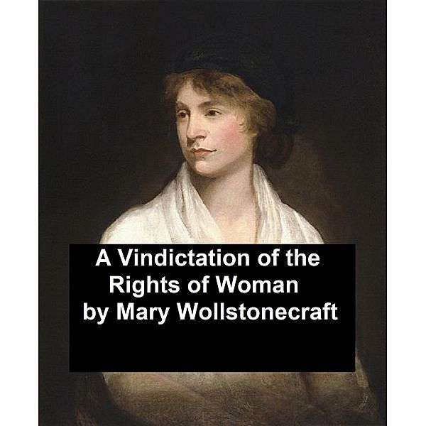 A Vindication of the Rights of Woman, Mary Wollstonecraft