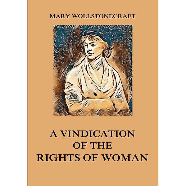 A Vindication of the Rights of Woman, Mary Wollstonecraft