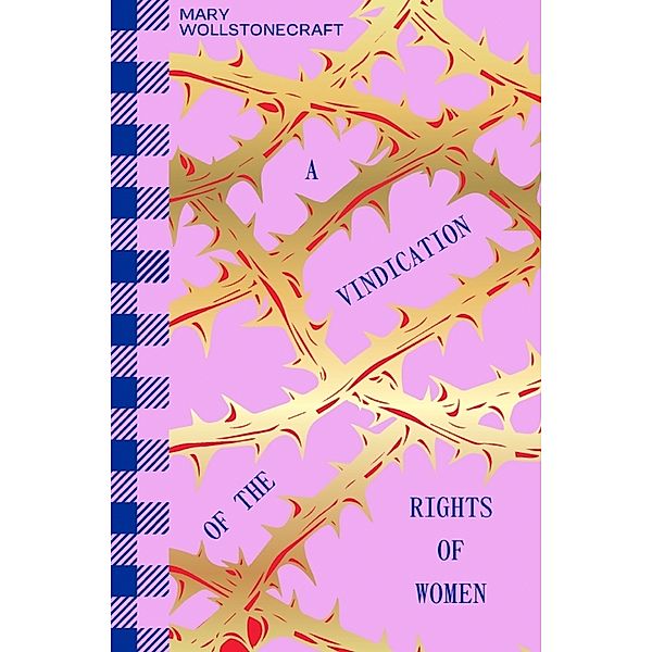 A Vindication of the Rights of Woman, Mary Wollstonecraft