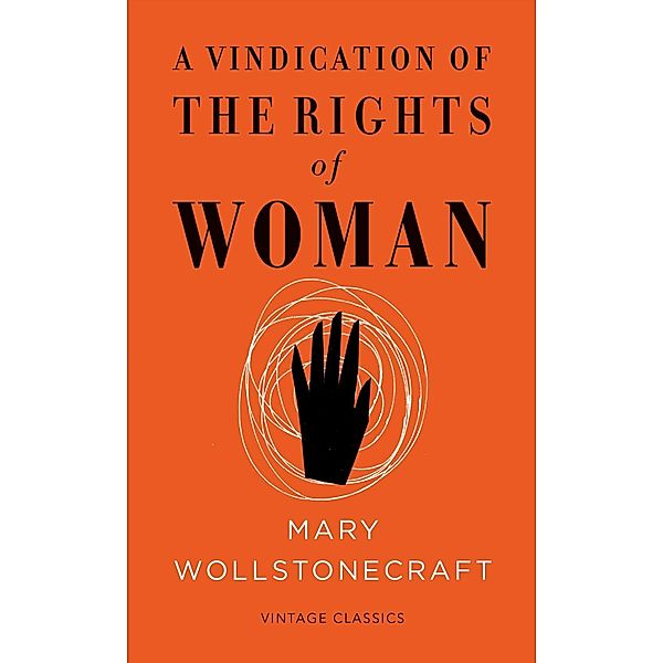 A Vindication of the Rights of Woman (Vintage Feminism Short Edition) / Vintage Feminism Short Editions, Mary Wollstonecraft