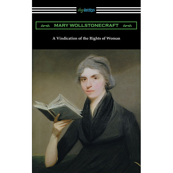 A Vindication of the Rights of Woman (with an introduction by Millicent Garrett Fawcett), Mary Wollstonecraft