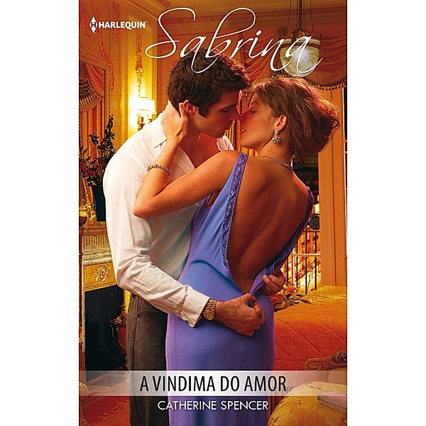 A vindima do amor / Sabrina Bd.1213, Catherine Spencer