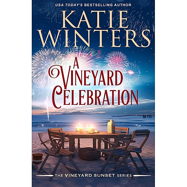A Vineyard Celebration (A Vineyard Sunset Series, #19) / A Vineyard Sunset Series, Katie Winters