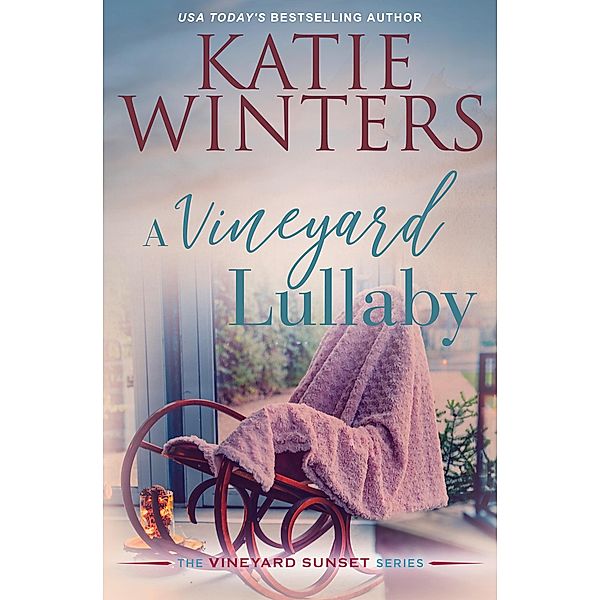 A Vineyard Lullaby (A Vineyard Sunset Series, #7) / A Vineyard Sunset Series, Katie Winters