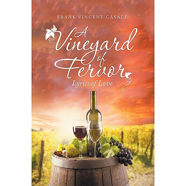 A Vineyard of Fervor, Frank Vincent Casale