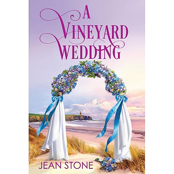A Vineyard Wedding / A Vineyard Novel Bd.5, Jean Stone