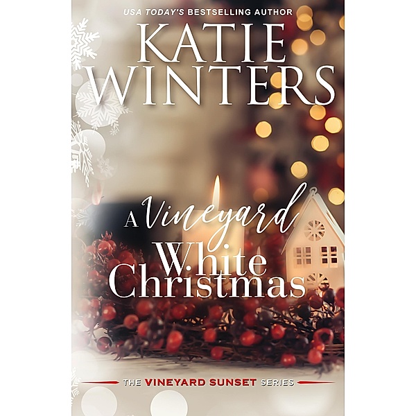 A Vineyard White Christmas (Book 5, #5) / Book 5, Katie Winters