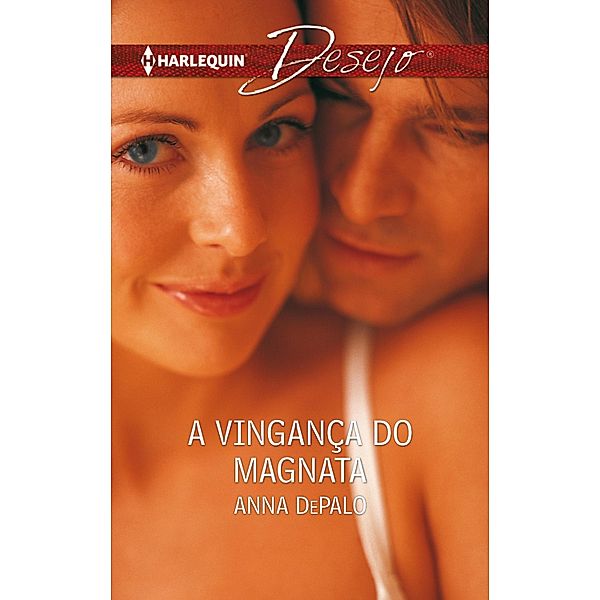 A vingança do magnata / Desejo Bd.722, Anna Depalo