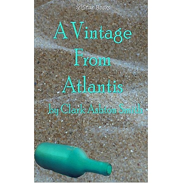 A Vintage From Atlantis, Clark Ashton Smith