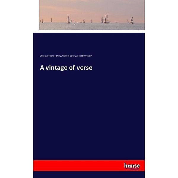 A vintage of verse, Clarence Thomas Urmy, William Doxey, John Henry Nash