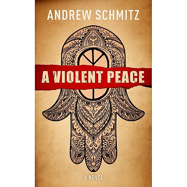 A Violent Peace, Andrew Schmitz