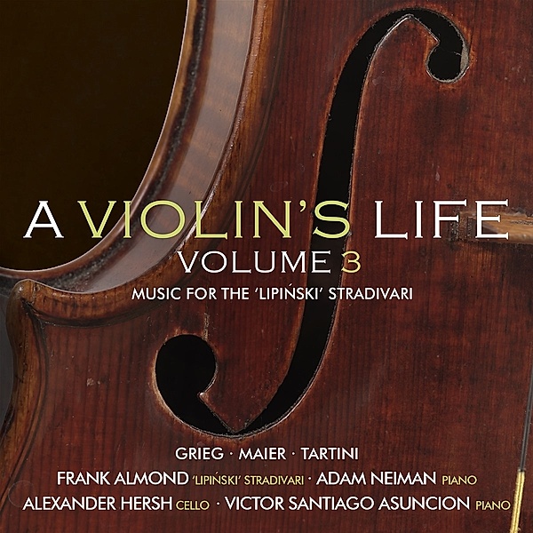 A Violin'S Life Vol.3 (Music For Lipinski Strad.), Frank Almond, Adam Neiman, Alexander Hersh