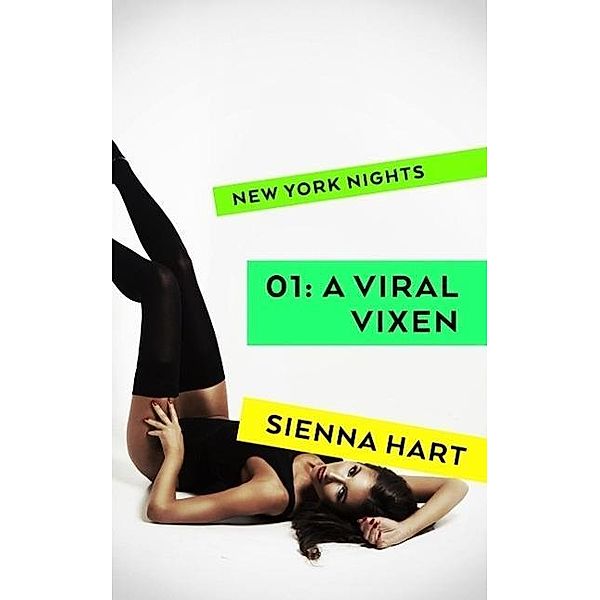 A Viral Vixen (New York Nights, #1), Sienna Hart