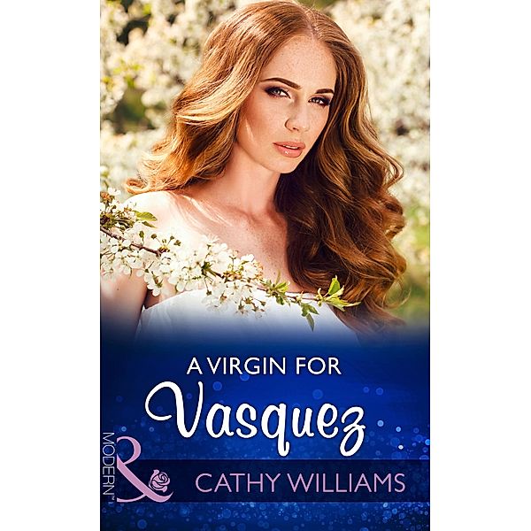 A Virgin For Vasquez (Mills & Boon Modern), Cathy Williams