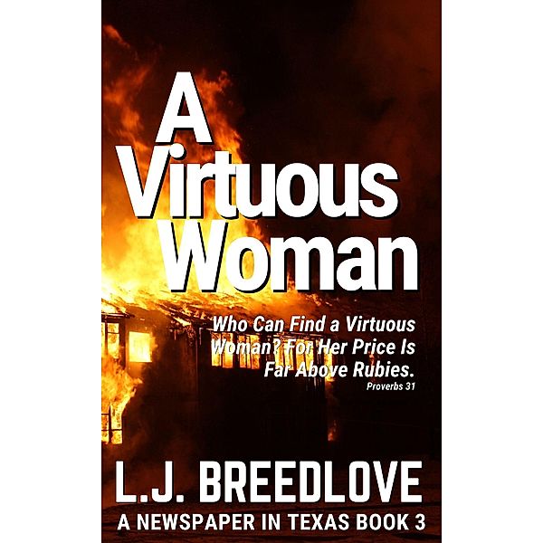 A Virtuous Woman (A Newspaper in Texas, #3) / A Newspaper in Texas, L. J. Breedlove