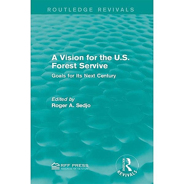 A Vision for the U.S. Forest Service / Routledge Revivals