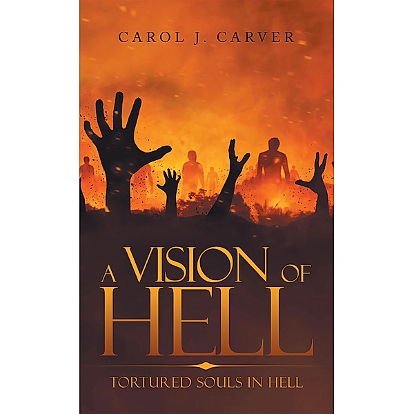 A Vision of Hell, Carol J. Carver