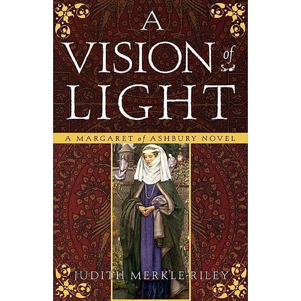 A Vision of Light / Margaret of Ashbury Bd.1, Judith Merkle Riley