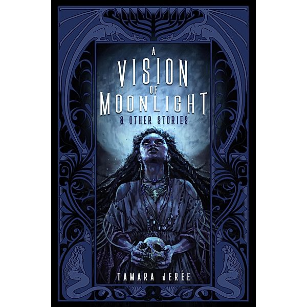 A Vision of Moonlight & Other Stories, Tamara Jerée