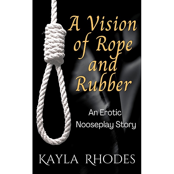 A Vision of Rope and Rubber, Kayla Rhodes