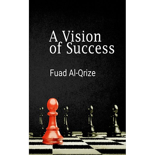 A Vision of Success, Fuad Al-Qrize