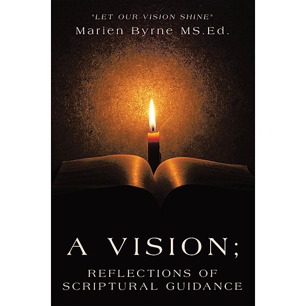 A Vision; Reflections of Scriptural Guidance, Marien Byrne MS. Ed.