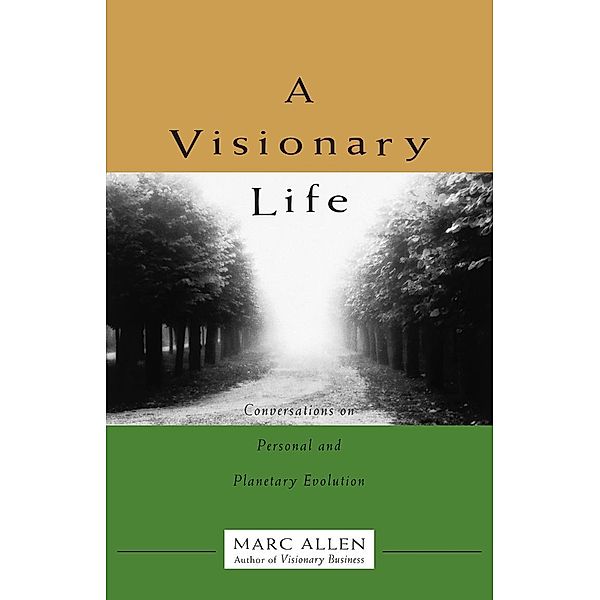 A Visionary Life, Marc Allen