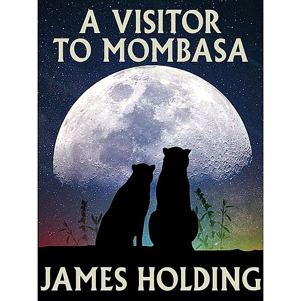 A Visitor to Mombasa / Wildside Press, james holding