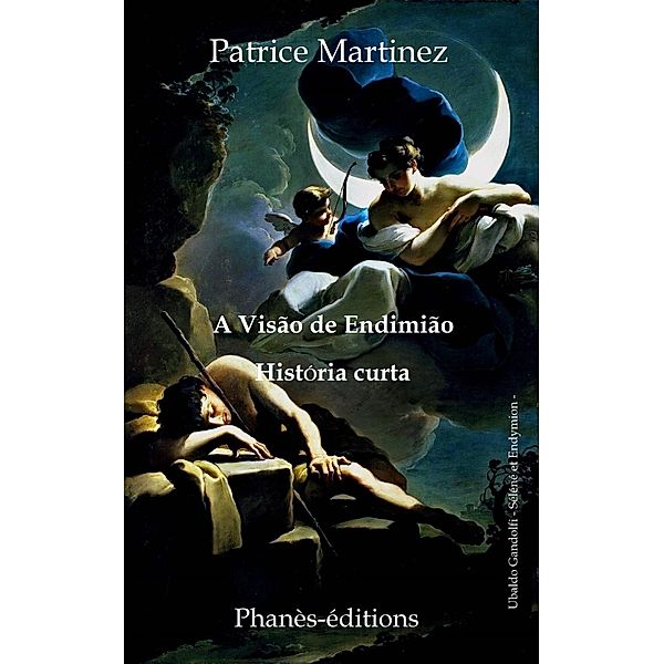 A visão de Endimião, Patrice Martinez