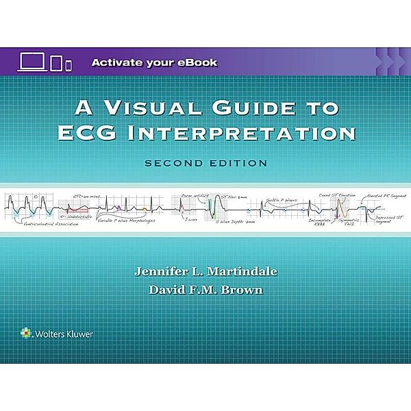 A Visual Guide to ECG Interpretation, Martindale