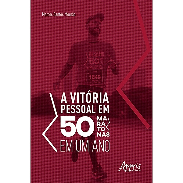 A Vitória Pessoal em 50 Maratonas em um Ano, Marcos Mourão