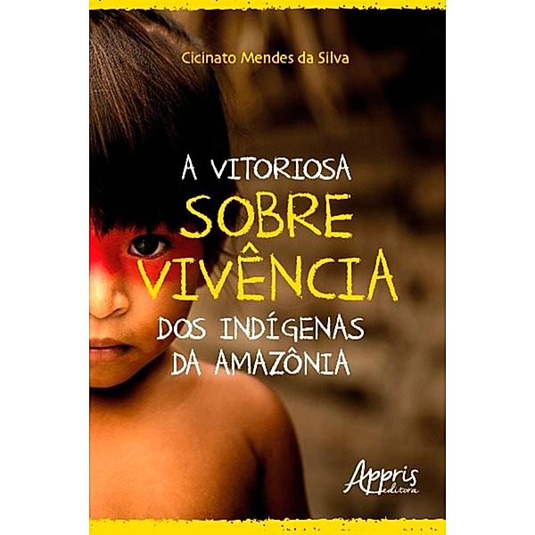 A Vitoriosa Sobrevivência dos Indígenas da Amazônia, Cicinato Mendes da Silva