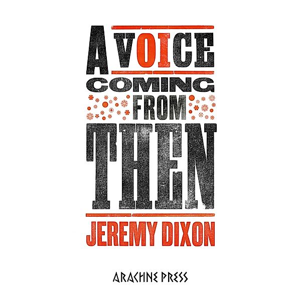 A Voice Coming from Then, Jeremy Dixon